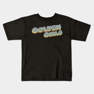 Golden Girls Retro Typography Faded Style Kids T-Shirt